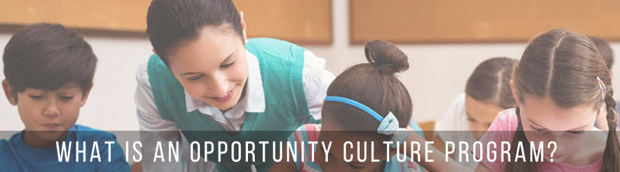 What is an Opportunity Culture Program?